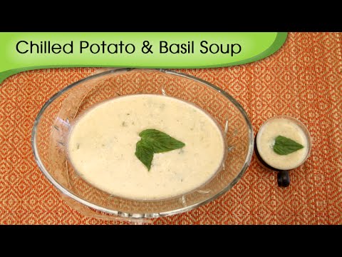 Chilled Potato And Basil Soup Recipe | Healthy Soup Recipe | Cold Soup Ideas | Annuradha Toshniwal