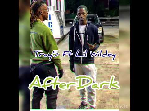 Tray5 Ft Lil Wildey - Afterdark