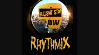 RHYTHMIX - BullShit Stops (Original) **OUT 7/23 VIA BOMBEATZ MUSIC **