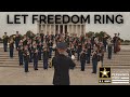 U.S. Army Band Performs "Let Freedom Ring" by Maj. Ryan Nowlin (4K HDR)