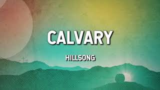 Calvary - Hillsong (Lyric Video)