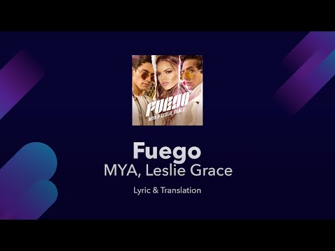 MYA, Leslie Grace - Fuego Lyrics English and Spanish - English Translation / Subtitles