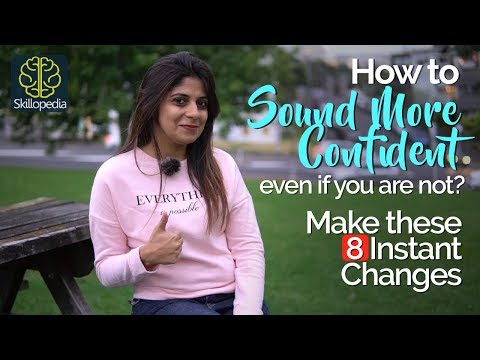 How to sound more CONFIDENT, even if you are NOT? Make these 8 Instant changes – Self-Improvement Video