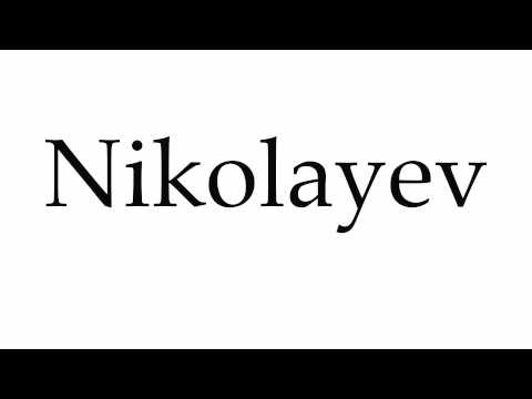 How to Pronounce Nikolayev