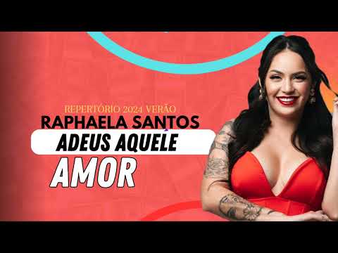 Raphaela Santos - Adeus Aquele Amor (Cd 2024 Verão)