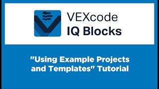 VEXcode IQ Blocks - Using Example Projects and Templates Tutorial
