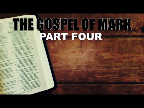 19. New Testament Survey Lesson Seven - Gospel of Mark Part Four