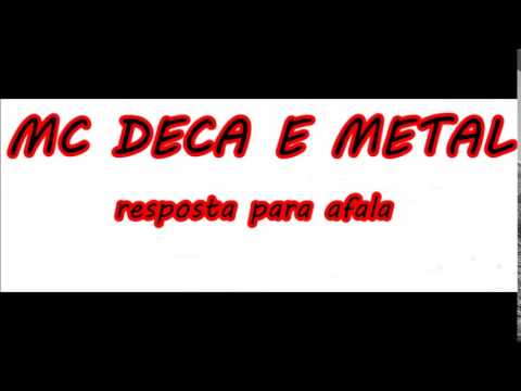 Mc Deca e Metal - Resposta Para Afala ♪
