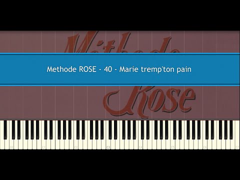 Methode ROSE 40 - Marie tremp'ton pain (Piano Tutorial)