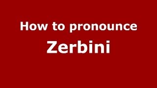 How to pronounce Zerbini