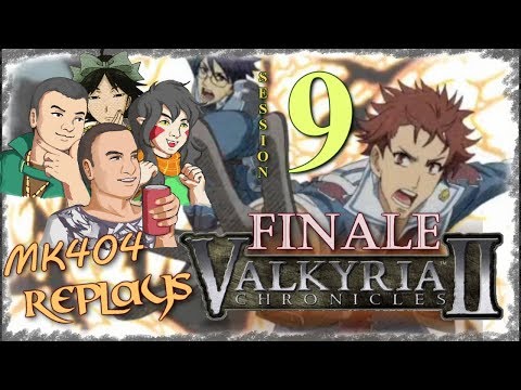 MK404 Replays Valkyria Chronicles II | Stream Session 9[END]