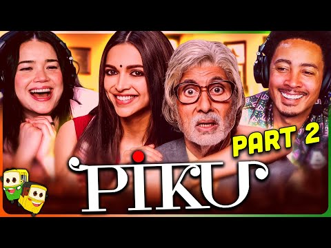 Part 2 - PIKU Movie Reaction! | Amitabh Bachchan | Deepika Padukone | Irrfan Khan