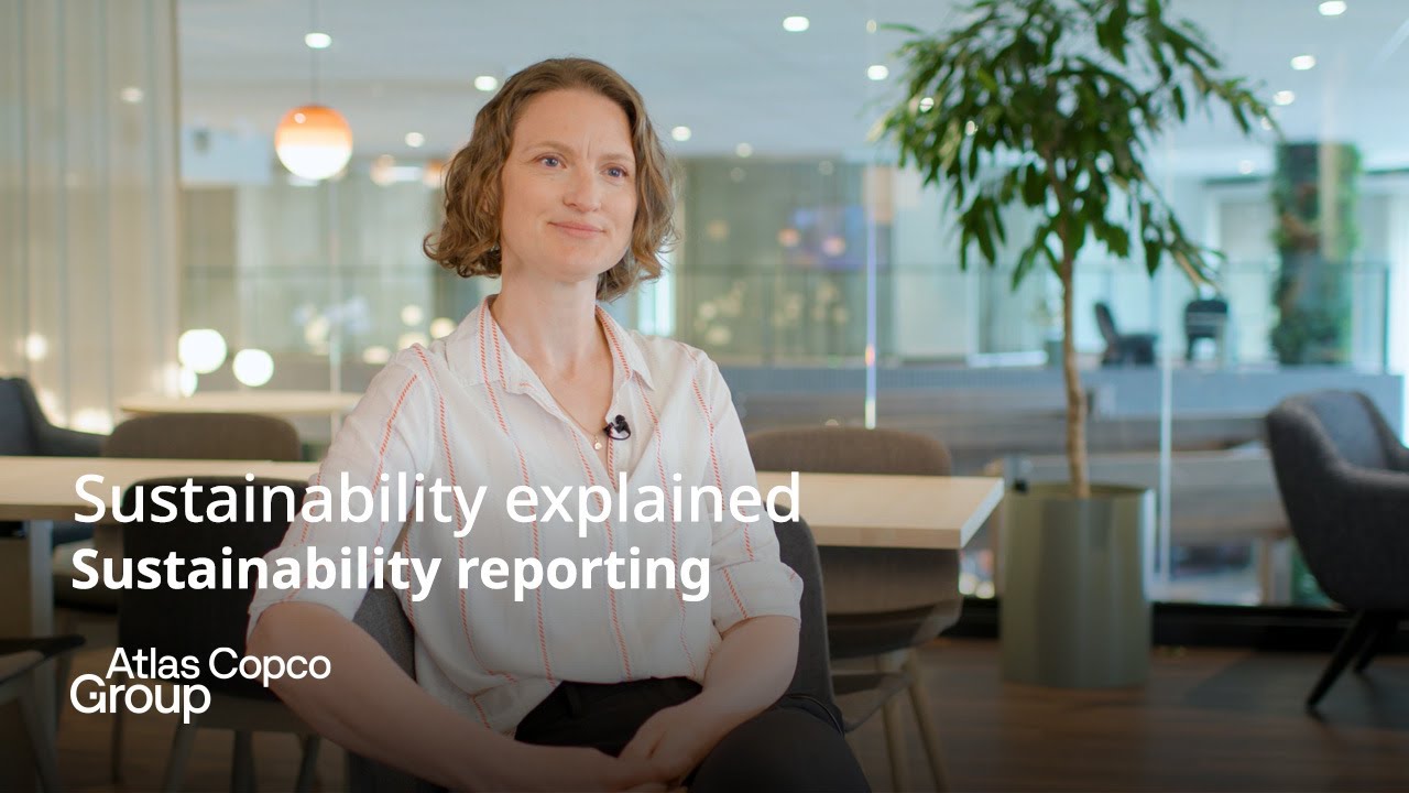 Atlas Copco Group | Sustainability explained - Sustainability reporting