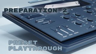 Video thumbnail for Preparation 2 Preset Playthrough Highlights by Physical Audio