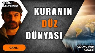 KURANIN DÜZ DÜNYASI MÜNAZARASI | Alamut'un Kuzeyi