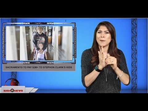 Sacramento to pay $2m+ to Stephon Clark's kids (ASL - 9.7.19)