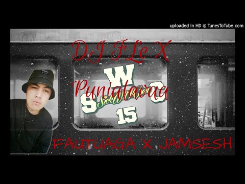 DJ FLe X PUNIALAVAA X FAUTUAGA X JAMSESH