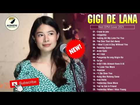 Gigi De Lana Top 20 Hits Songs Cover Nonstop Playlist 2021  - Gigi De Lana OPM Ibig Kanta 2021