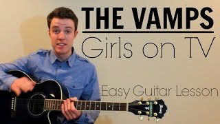The Vamps - Girls on TV | Guitar Lesson | Lyrics