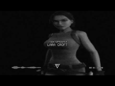 ITSOKTOPROSPER - LARA CROFT (Prod. LANLORD)