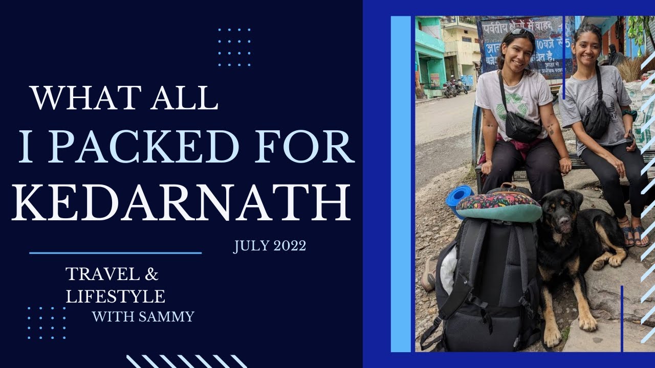 What all I packed for Kedarnath Yatra July 2022 || Kedarnath Jyotirlinga ||  Uttarakhand Tourism
