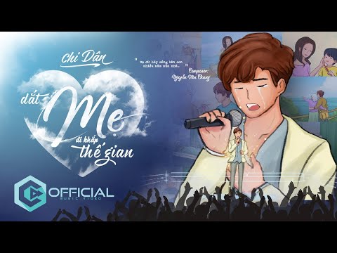 Dắt mẹ đi khắp thế gian - Chi Dân