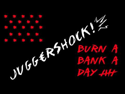JUGGERSHOCK! - BURN A BANK A DAY