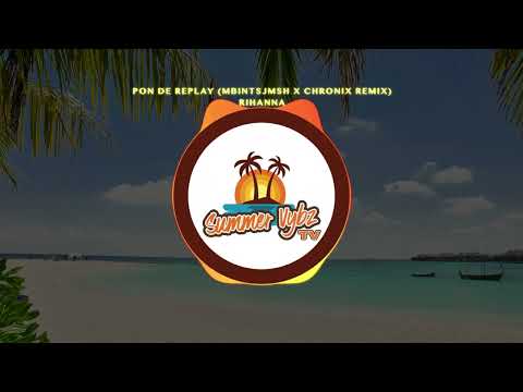 Rihanna - PON DE REPLAY (MbintsJmsh x Chronix REMIX) #shatta #dancehall #basehall #summervybz