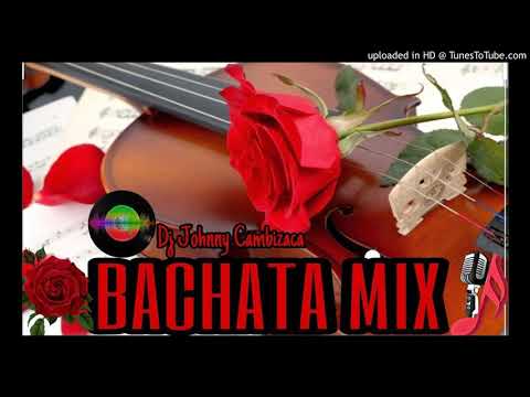 🔥BACHATA MIX 2020🔥 🌟DJ JOHNNY CAMBIZACA 🌟❣️