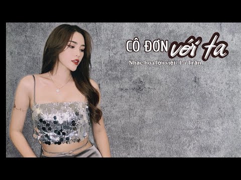 CÔ ĐƠN VỚI TA