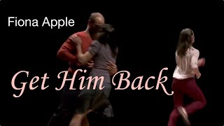 Fiona Apple – Get Him Back (The Turntable)