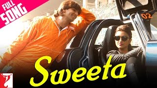 Sweeta - Full Song | Kill Dil | Ranveer Singh | Ali Zafar | Parineeti Chopra | Adnan Sami