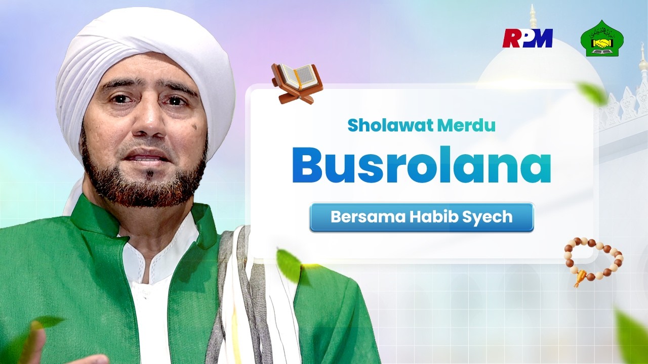 Menyejukkan Hati Shollawat Habib Syech Bin Abdul Qadir Assegaf -  Busrolana