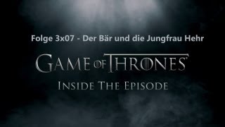 Game of Thrones - Inside Folge 3x07 - &quot;Der Bär und die Jungfrau Hehr&quot; - Deutsch [HD]