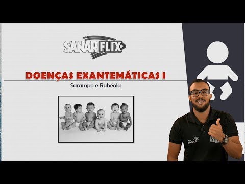 Exanthematous diseases - Part 1 (measles and rubella) - SanarFlix Class