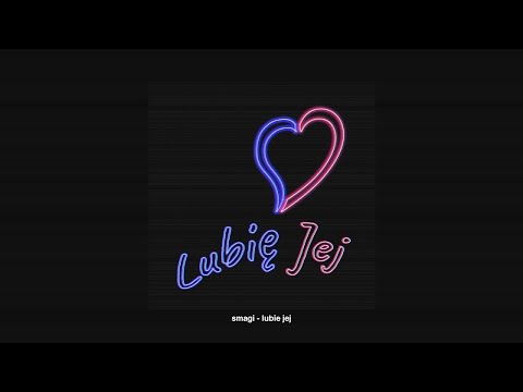 Smagi - Lubie jej