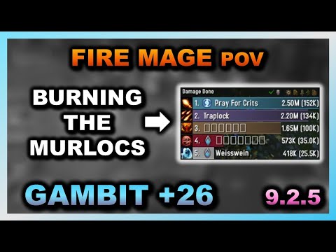 Fire Mage POV - GAMBIT +26 Fortified - We played the 4 Guardians?! - 9.2.5 Push Week