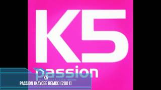 K5 ‎– Passion (KayCee Remix) [2001]