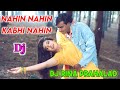 Nahin Nahin Kabhi Nahin Saath Na Chhodenge Dj Rina Prahalad