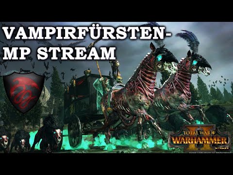 Vampirfürsten-Fokus-STREAM - Total War: Warhammer 2