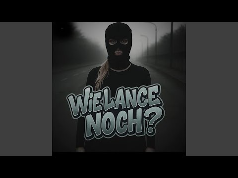 wie lange noch?
