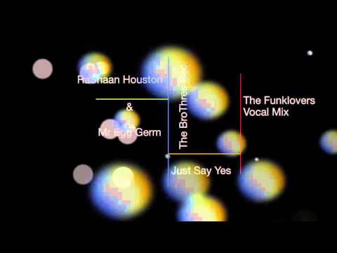 RaShaan Houston & Mr Egg Germ - Just Say Yes (The Funklovers Vocal Mix) (The Brothers Rec.)