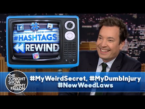 Hashtags Rewind: #MyWeirdSecret, #MyDumbInjury, #NewWeedLaws | The Tonight Show