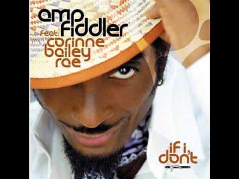 Amp Fiddler feat Corinne Bailey Rae - If I Don't (Wookie Remix)