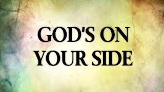 God&#39;s On Your Side Lyrics