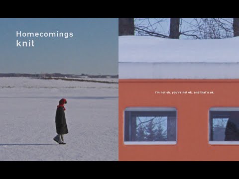 Homecomings – knit (Official Music Video) / Theme Song for “Sounds of Winter”