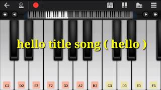 Hello title song cover | mobile piano | hello movie | akhil akkineni | telugu |  armaan malik