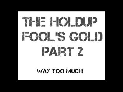 The Holdup - Way Too Much (Leak)