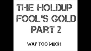 The Holdup - Way Too Much (Leak)