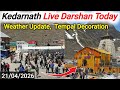 Kedarnath Live Darshan Today Kedarnath Live Update Today Kedarnath Live Latest Update